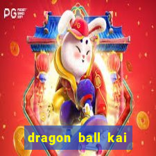 dragon ball kai legendado download